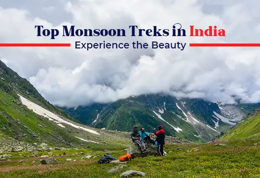 Top Monsoon Treks in India: Experience the Beauty